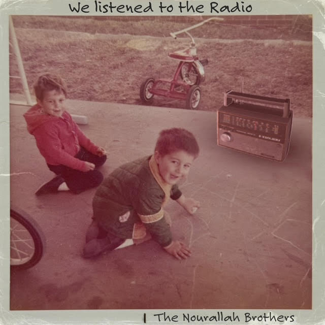We Listened To The Radio - Nourallah Brothers