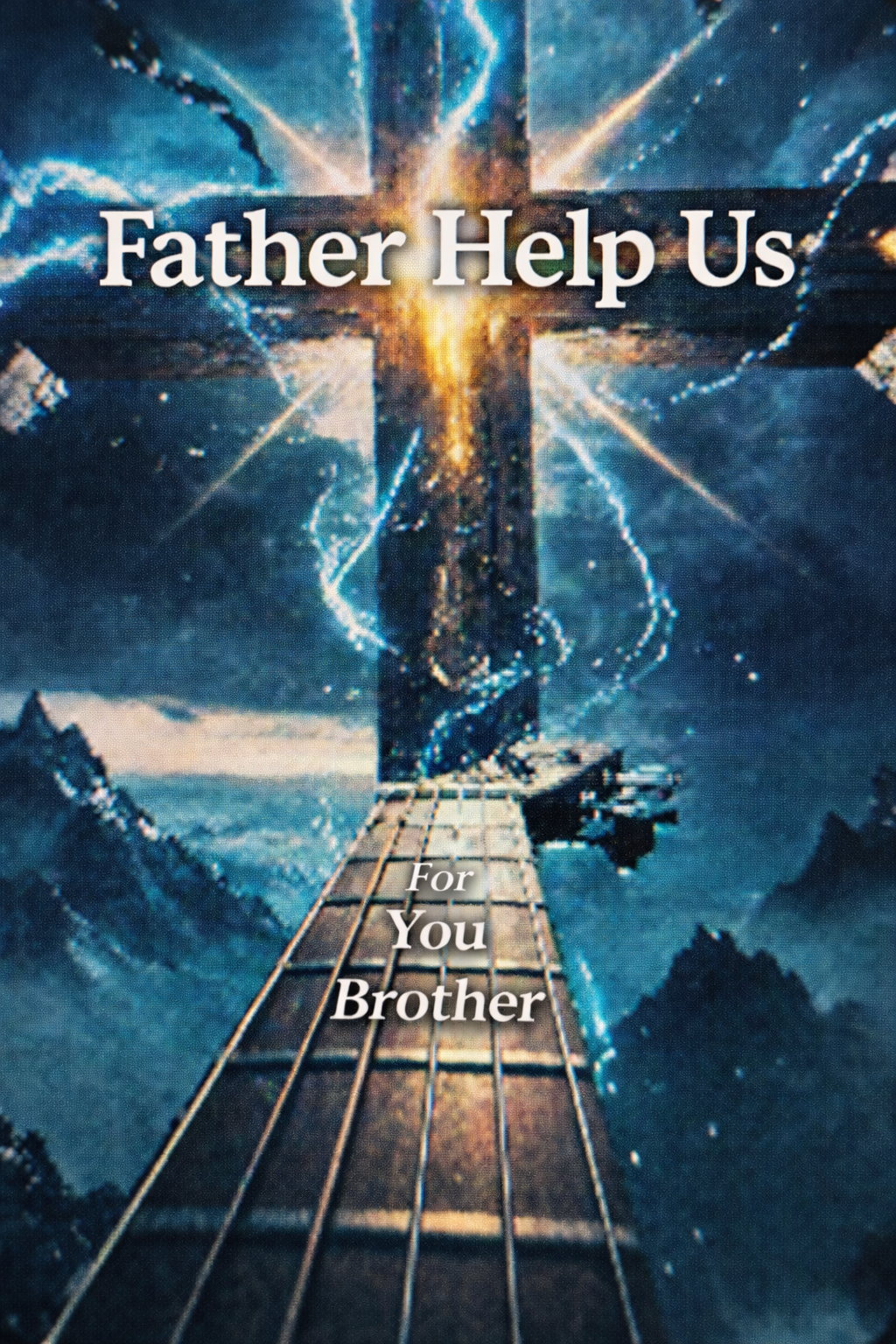 FOR YOU BROTHER SHARE FATHER HELP US