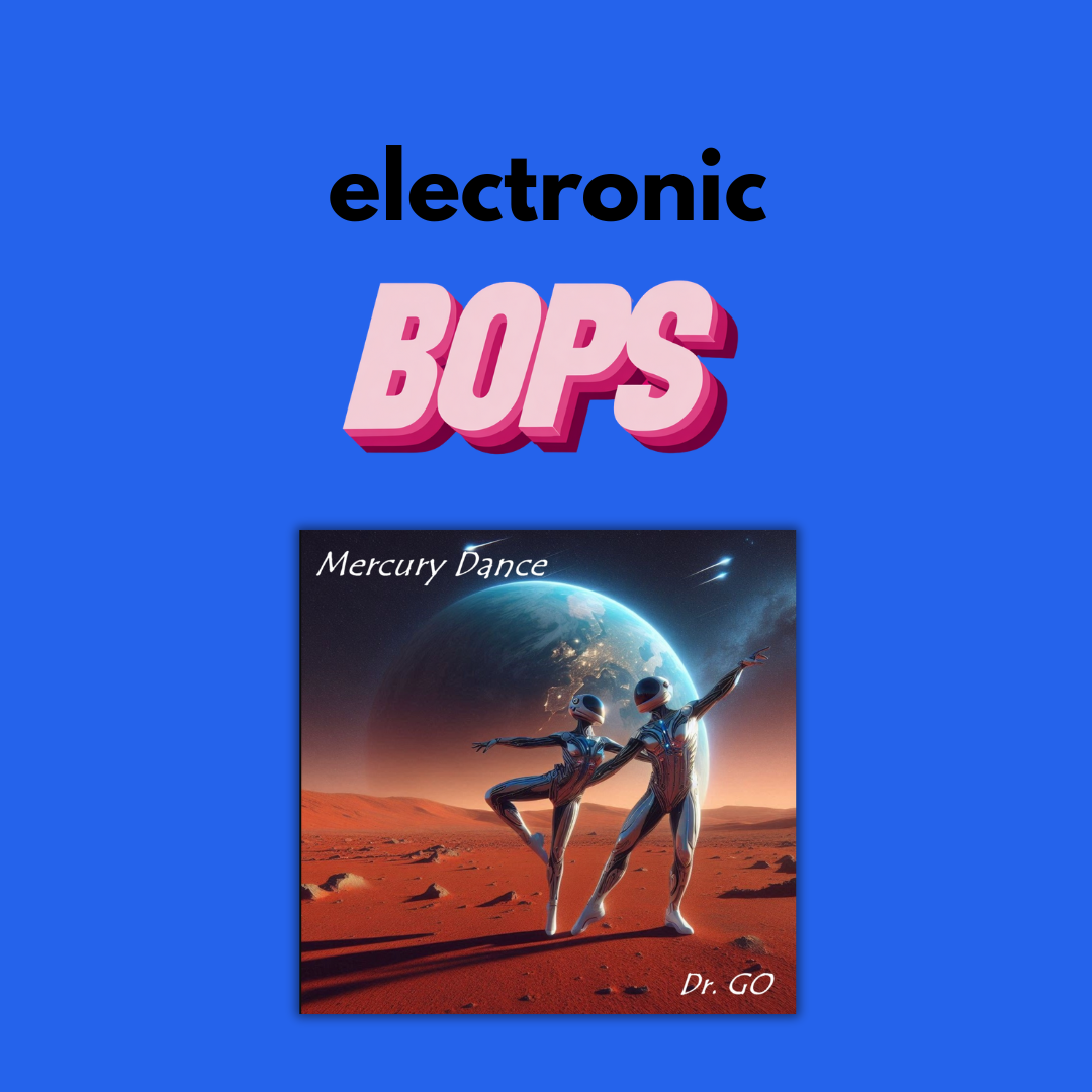 TODAY'S ELECTRONIC BOPS // DR. GO