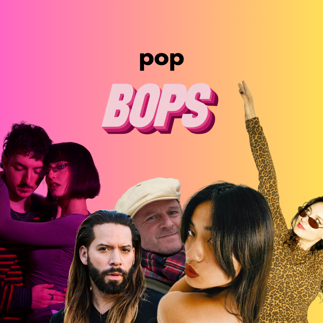 THIS WEEK'S  POP BOPS