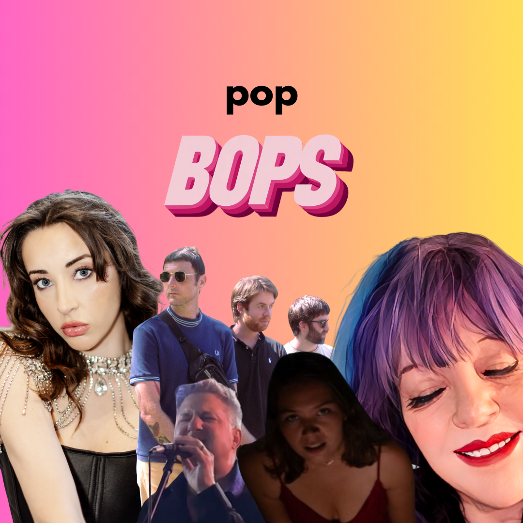 THIS WEEK’S POP BOPS