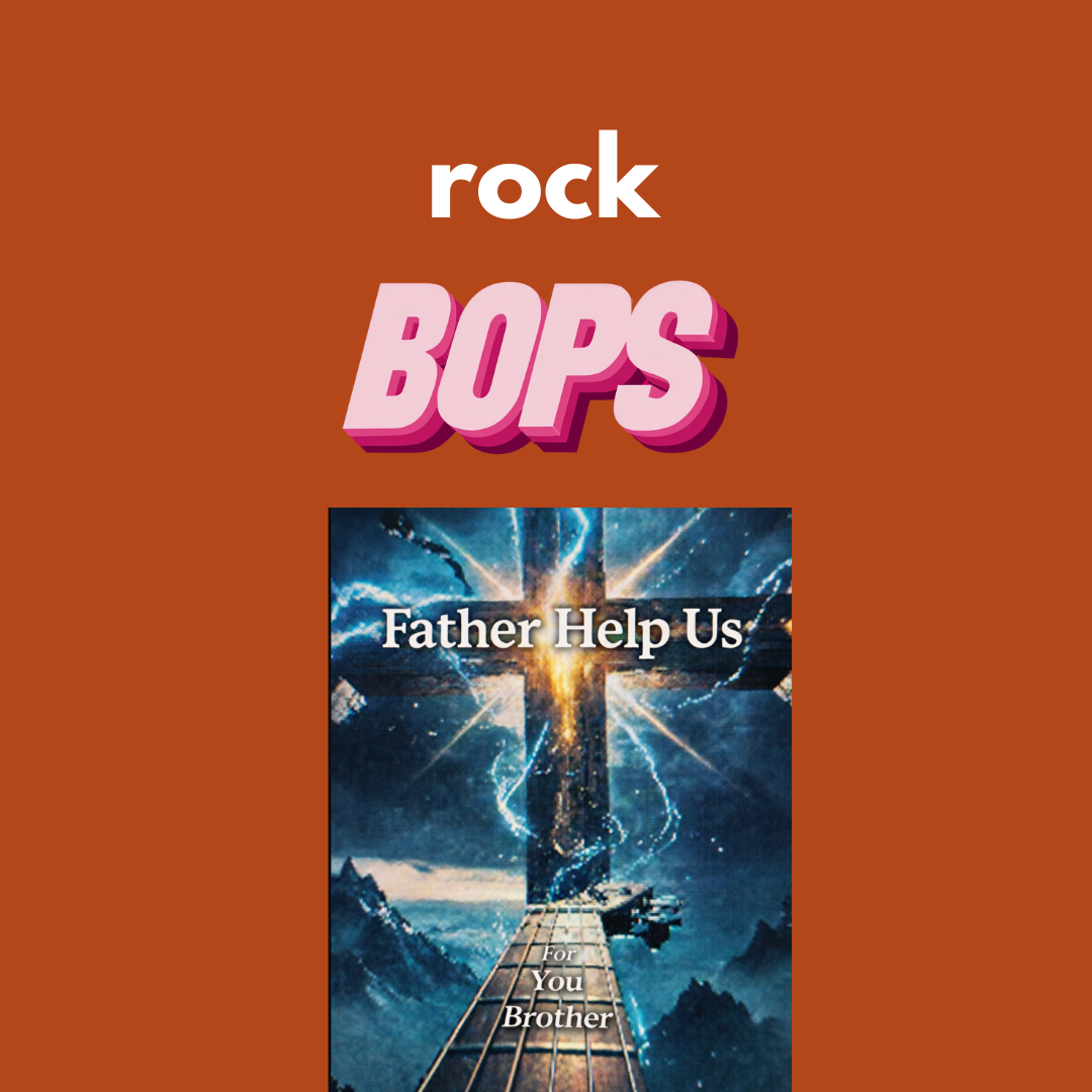 TODAY’S ROCK BOPS // FOR YOU BROTHER