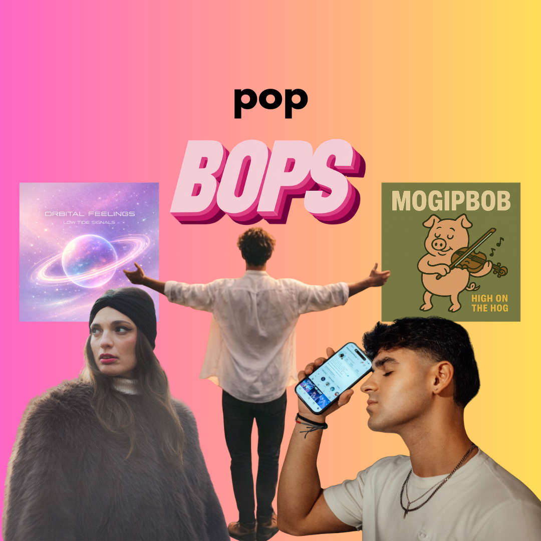 THIS WEEK’S POP BOPS