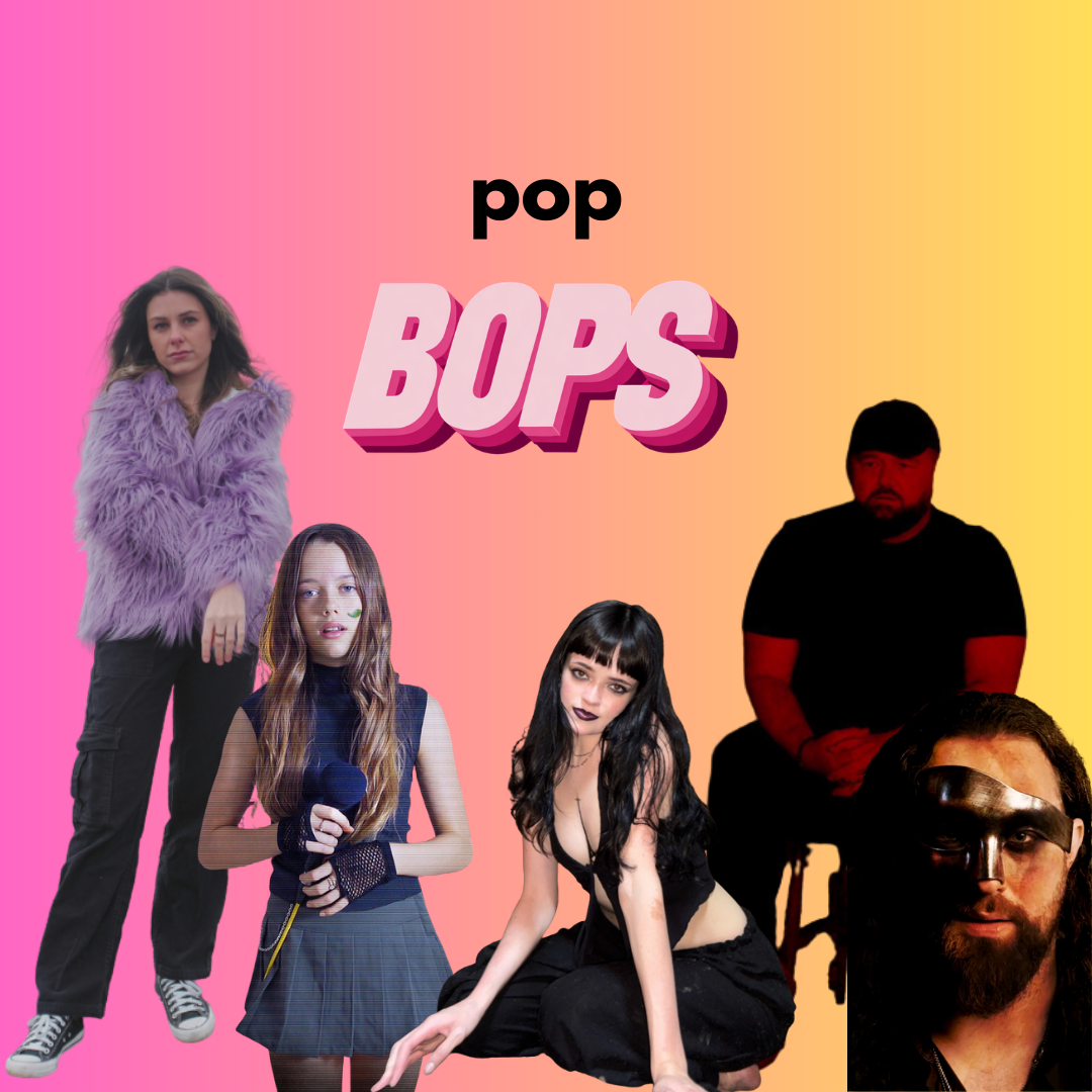 THIS WEEK’S POP BOPS
