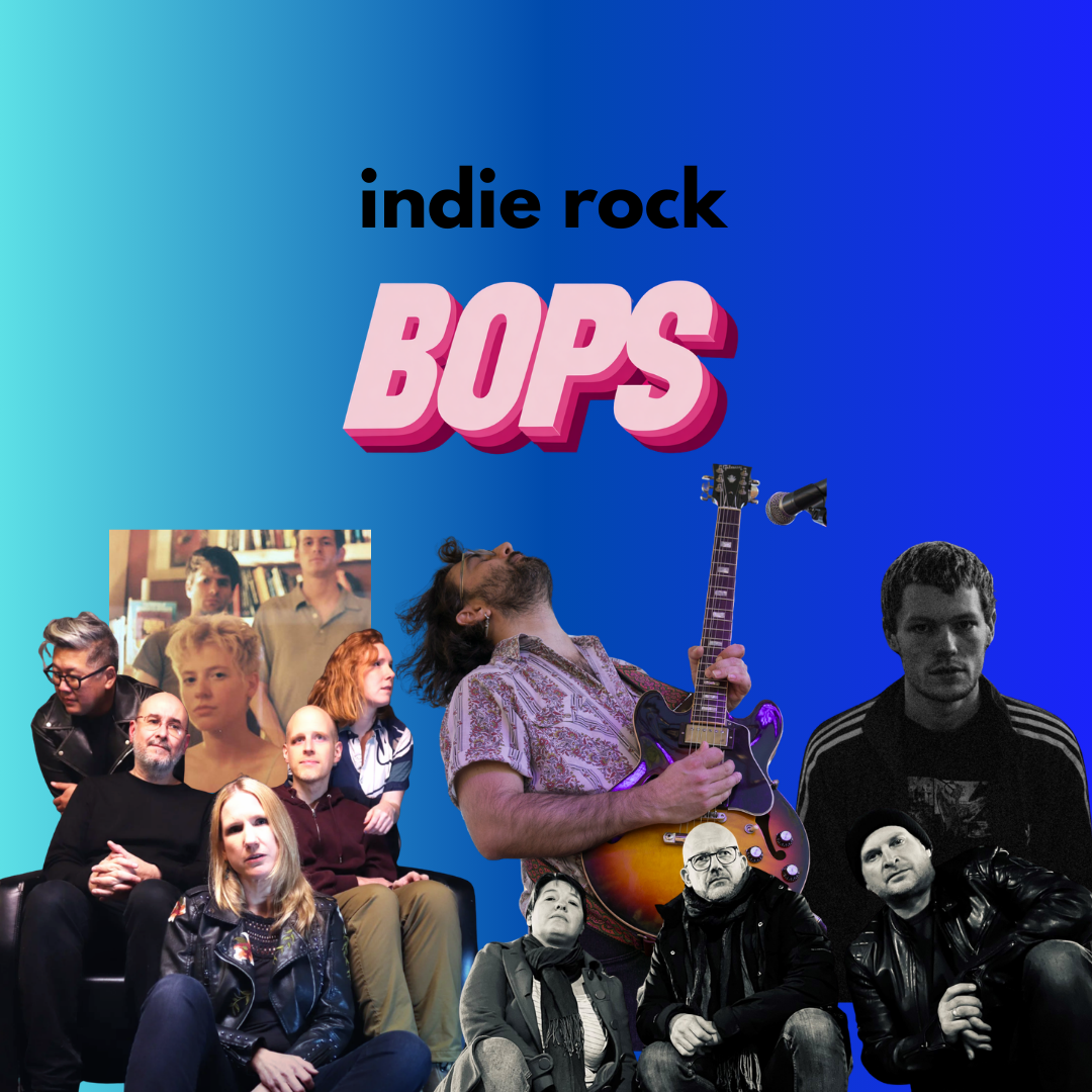 THIS WEEK’S INDIE ROCK BOPS