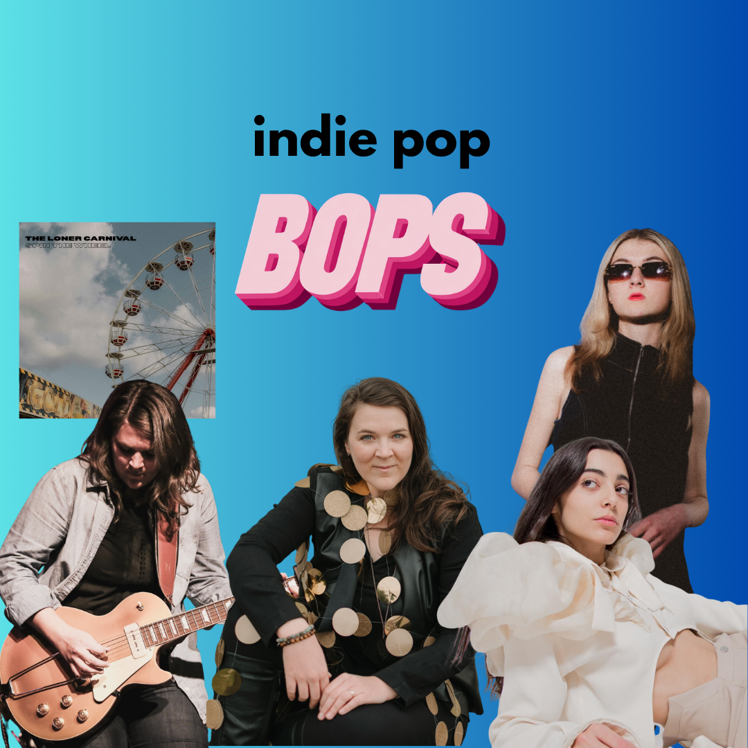THIS WEEK’S INDIE POP BOPS