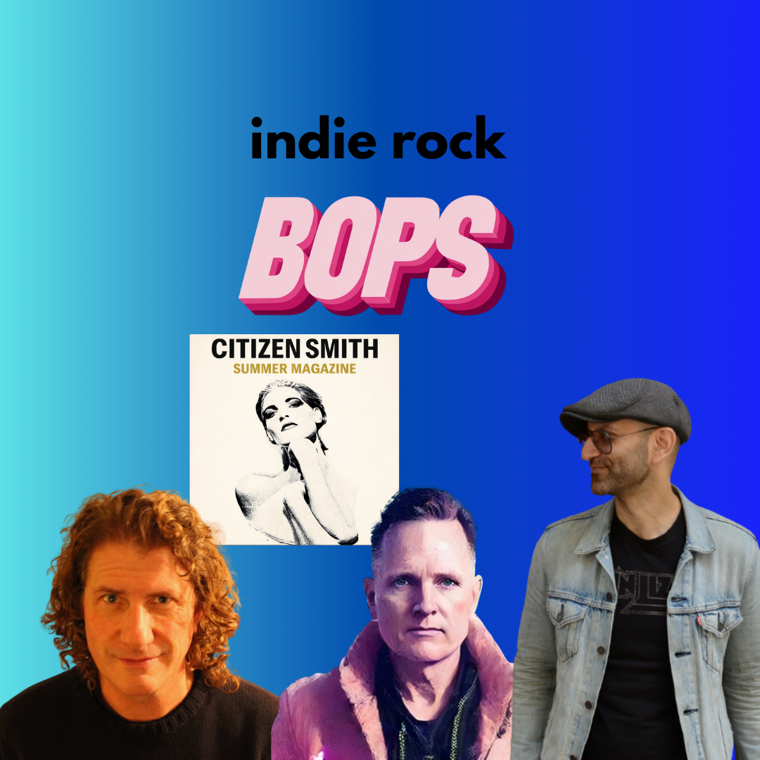 THIS WEEK’S INDIE ROCK BOPS