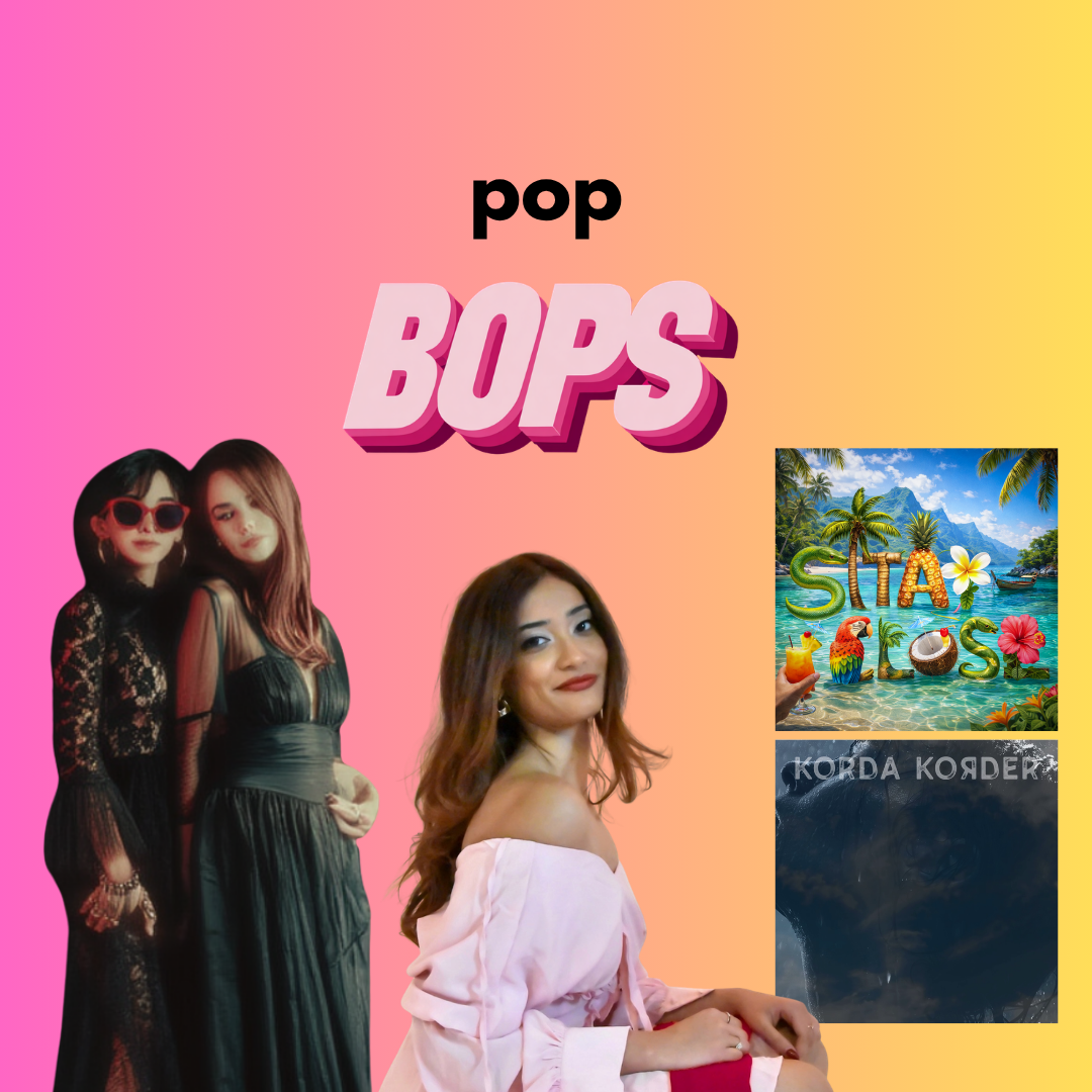 THIS WEEK’S POP BOPS