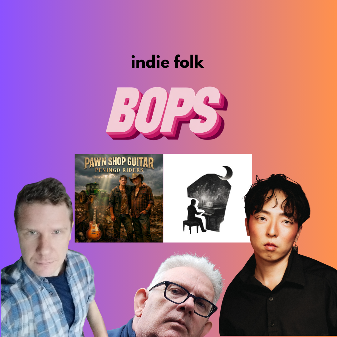 THIS WEEK'S ACOUSTIC AND INDIE FOLK BOPS