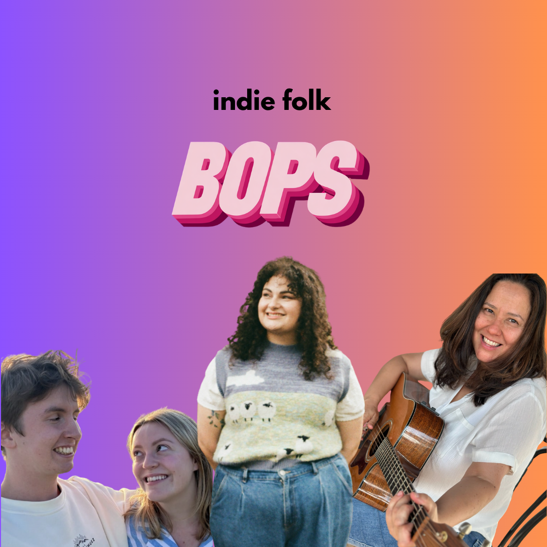 THIS WEEK'S INDIE FOLK BOPS