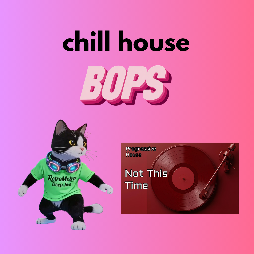 THIS WEEK'S CHILL HOUSE BOPS