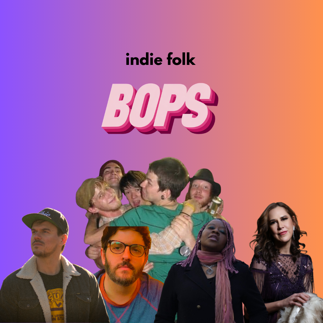 THIS WEEK'S INDIE FOLK BOPS