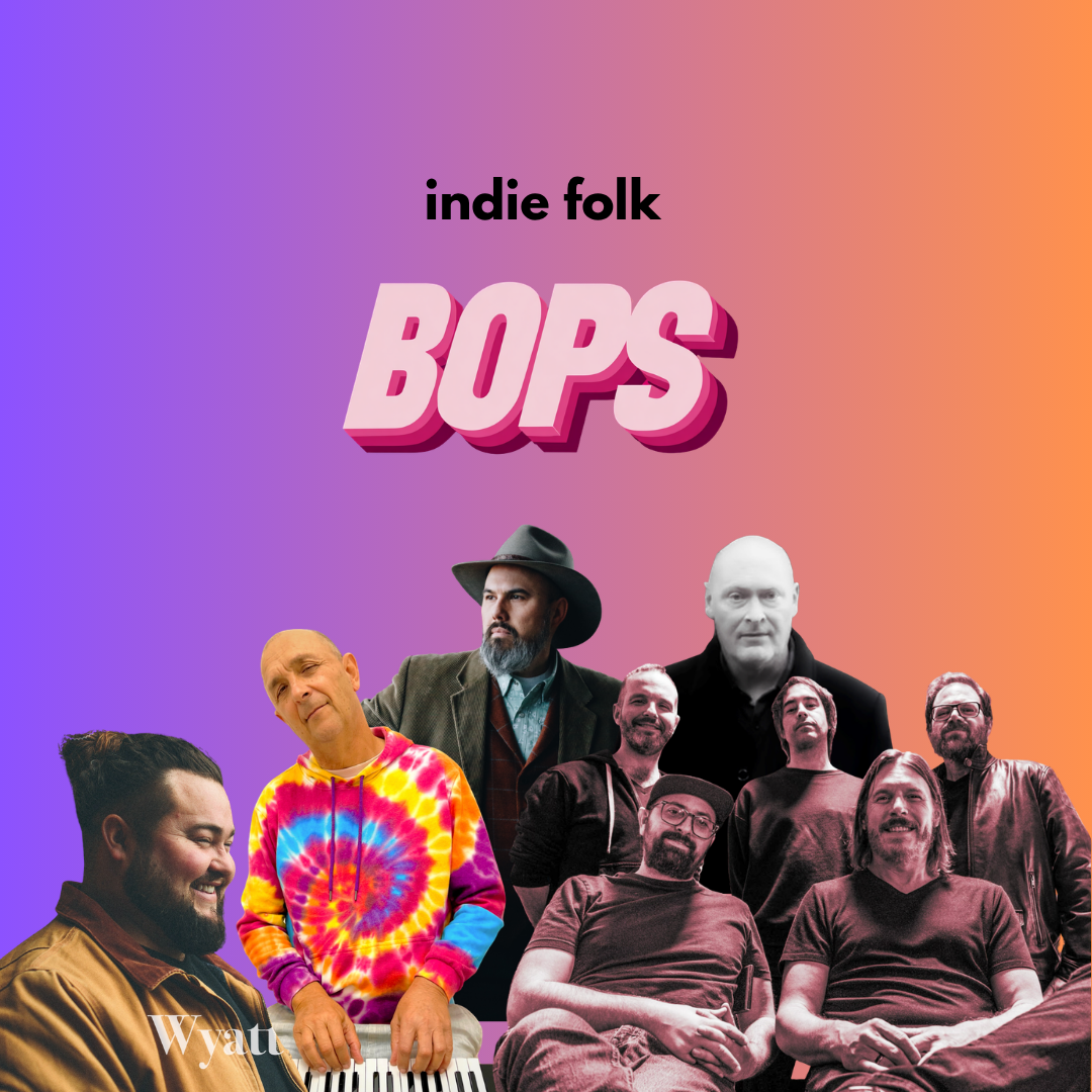 THE WEEK'S INDIE FOLK BOPS