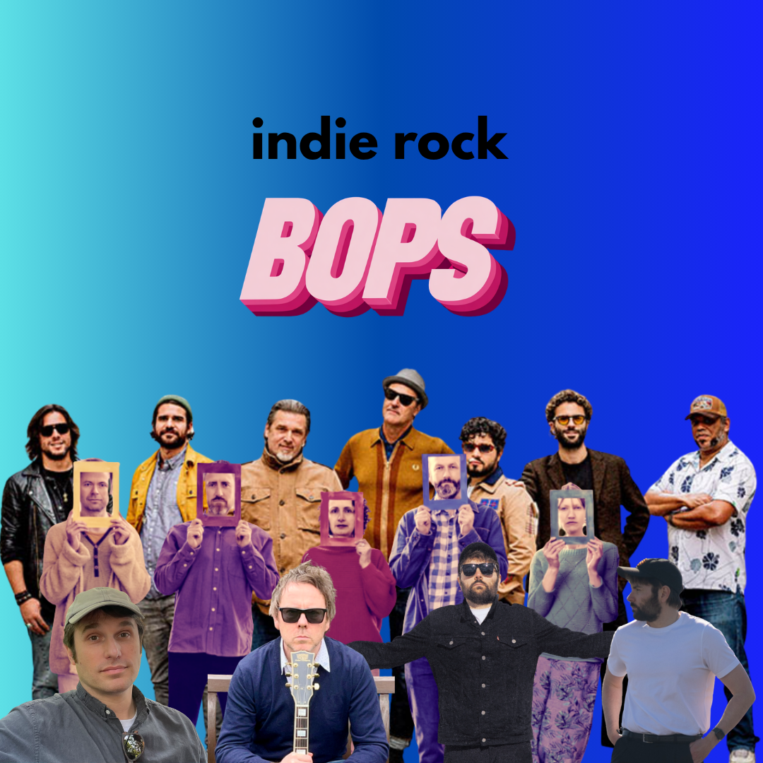 THIS WEEK'S INDIE ROCK BOPS