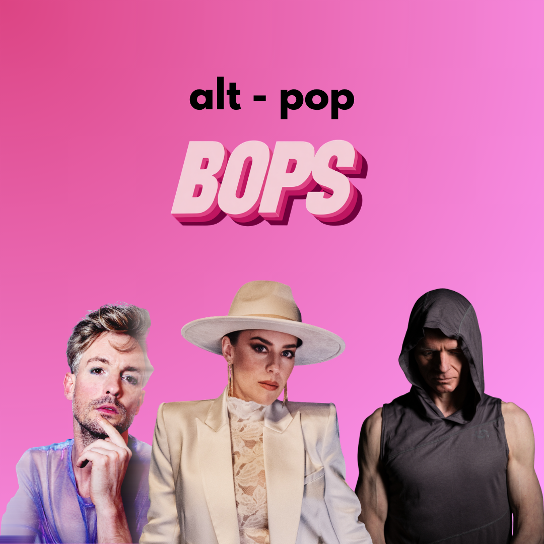 THIS WEEK'S ALT POP BOPS