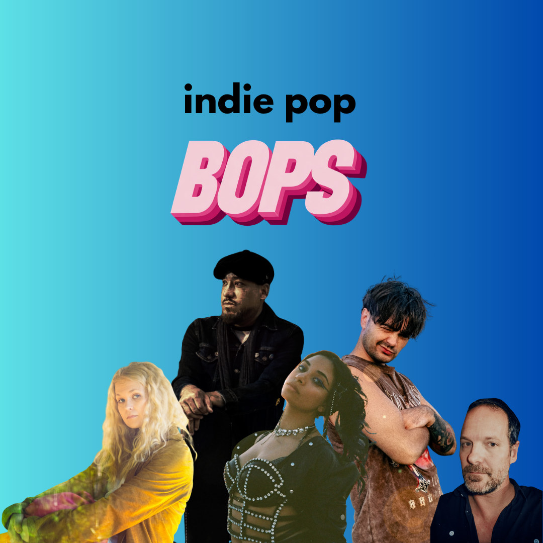 THIS WEEK'S INDIE POP BOPS