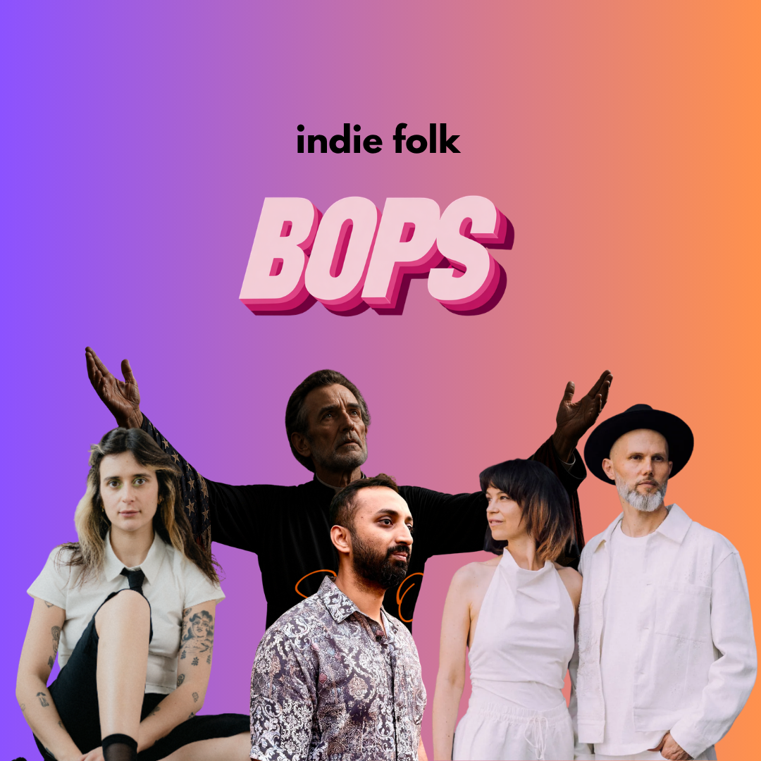 THIS WEEK'S INDIE FOLK BOPS
