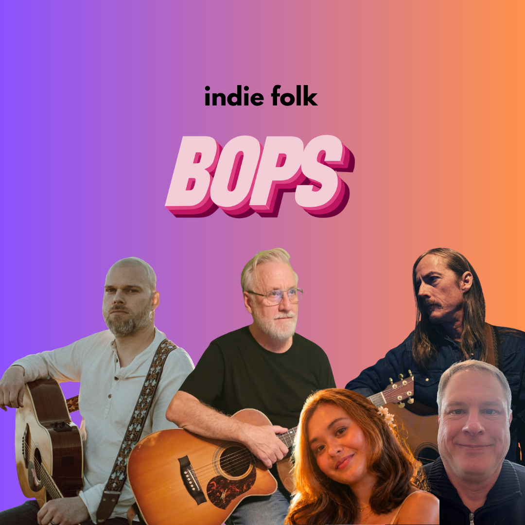THIS WEEK'S INDIE FOLK BOPS