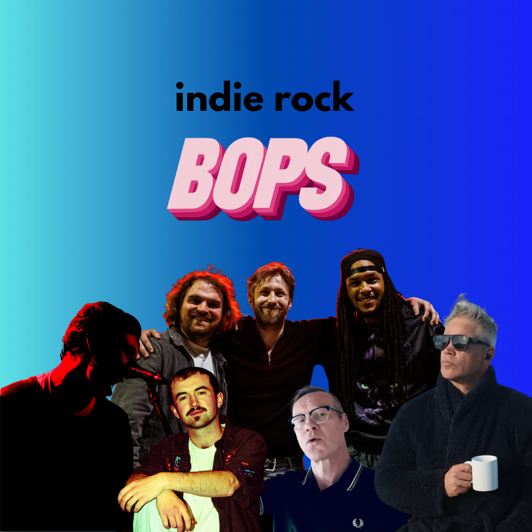 THIS WEEK'S INDIE ROCK BOPS