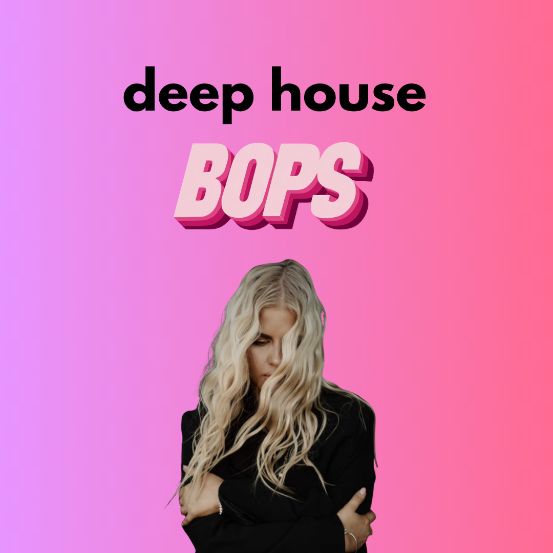 DEEP HOUSE BOP OF THE WEEK
