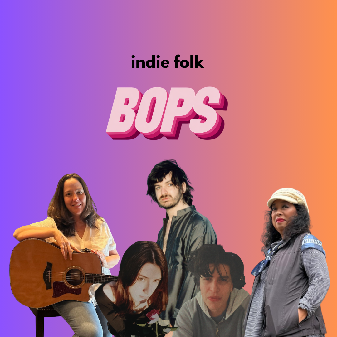 THIS WEEK'S INDIE FOLK BOPS