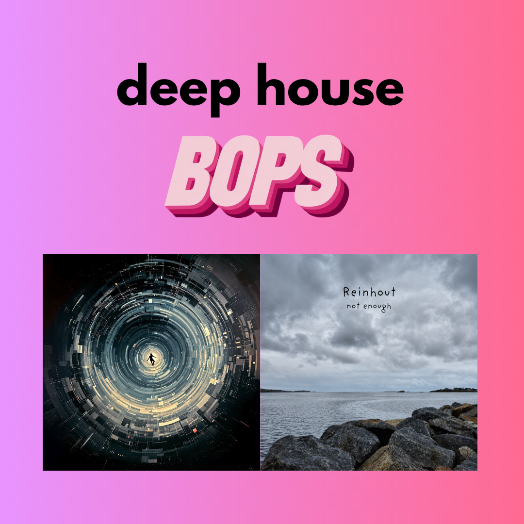 THIS WEEK'S DEEP HOUSE BOPS